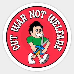 Cut War Not Welfare Sticker